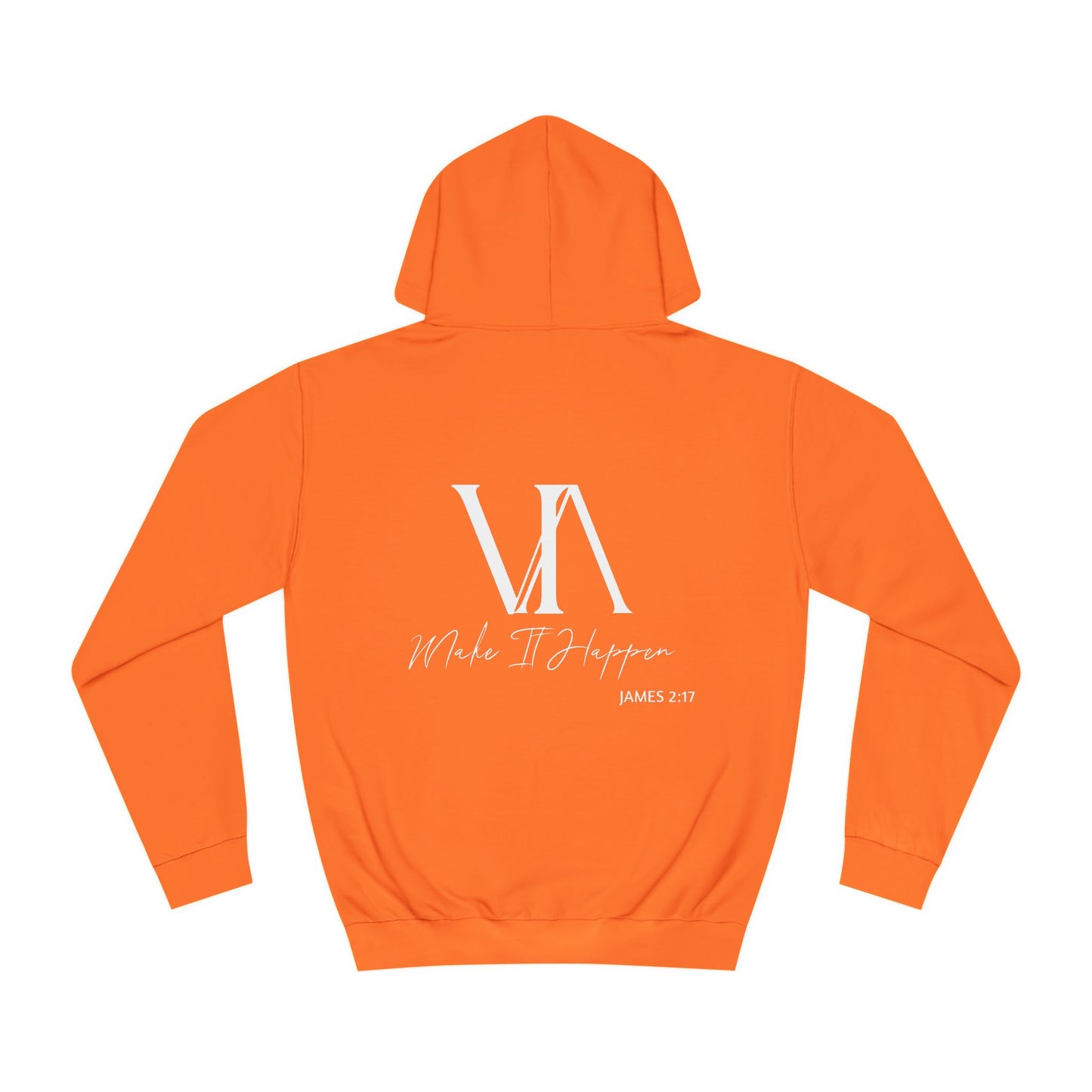 "Make It Happen" Designer Hoodie (James 2:17)