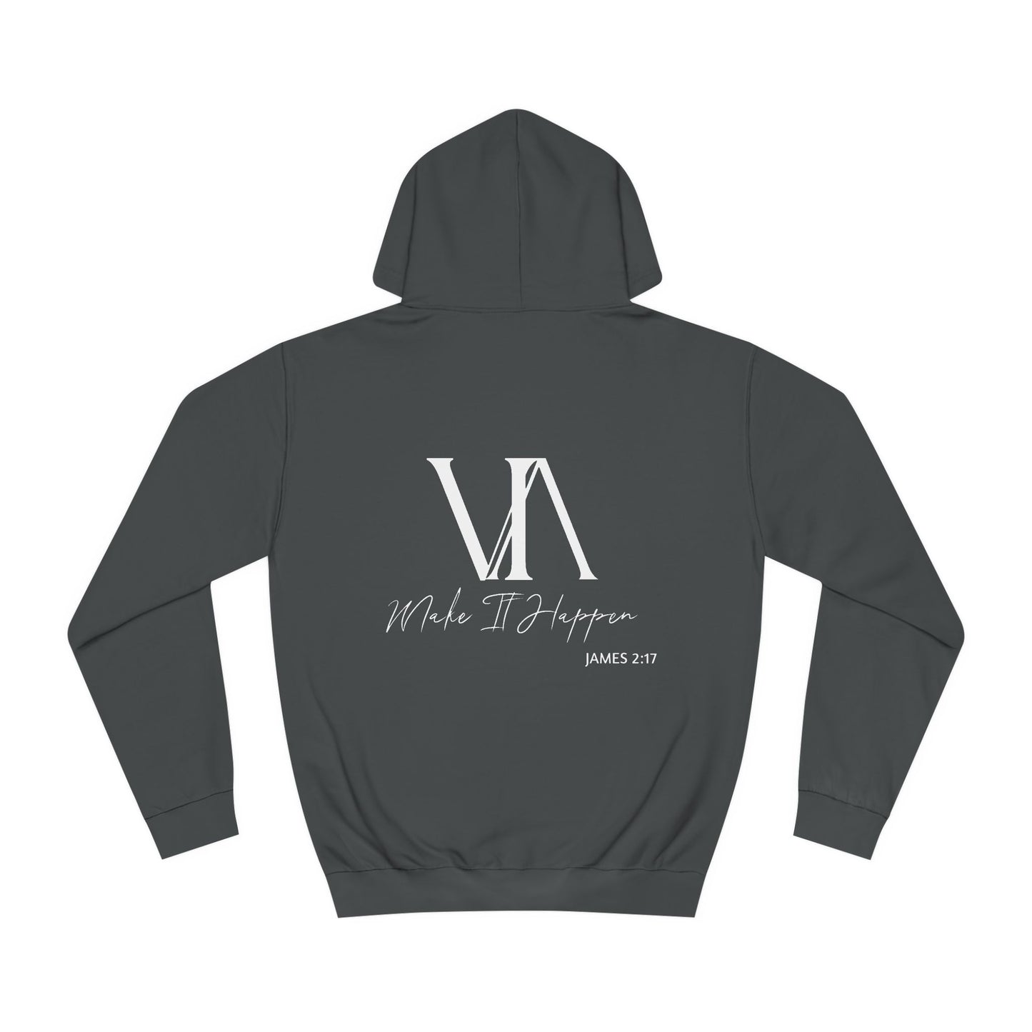 "Make It Happen" Designer Hoodie (James 2:17)