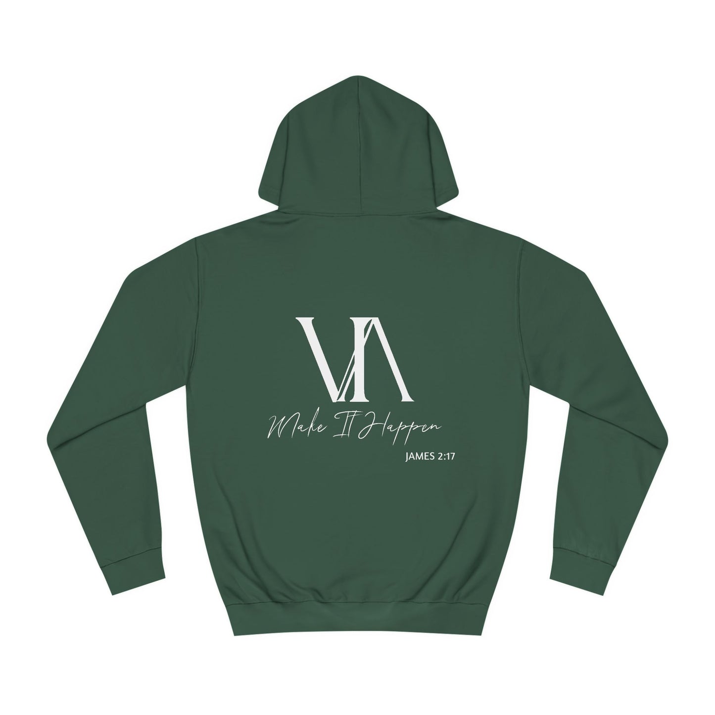 "Make It Happen" Designer Hoodie (James 2:17)